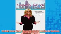 Free PDF Download  Socially Savvy Power Tips and Avoidable Faux Pas for Business and Social Etiquette Read Online