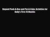 [PDF] Beyond Peek-A-Boo and Pat-A-Cake: Activities for Baby's First 24 Months# [PDF] Online