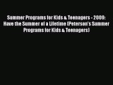 [Download] Summer Programs for Kids & Teenagers - 2009: Have the Summer of a Lifetime (Peterson's