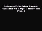 Download The Heritage of Sufism (Volume 1): Classical Persian Sufism from Its Origins to Rumi