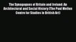 PDF The Synagogues of Britain and Ireland: An Architectural and Social History (The Paul Mellon