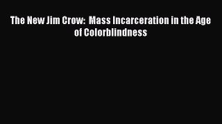 Read The New Jim Crow:  Mass Incarceration in the Age of Colorblindness Ebook Free
