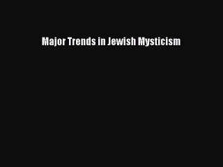 Read Major Trends in Jewish Mysticism Ebook Free