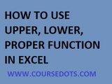 HOW TO USE UPPER LOWER AND PROPER FUNCTION IN EXCEL