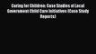 [Download] Caring for Children: Case Studies of Local Government Child Care Initiatives (Case