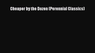 PDF Cheaper by the Dozen (Perennial Classics) PDF Book Free