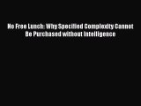 Read No Free Lunch: Why Specified Complexity Cannot Be Purchased without Intelligence Ebook