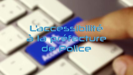 L'accessibilité à la Préfecture de Police : exemple du bureau des cartes grises