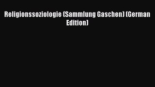 Download Religionssoziologie (Sammlung Gaschen) (German Edition) PDF Online