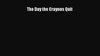 Read The Day the Crayons Quit Ebook Free