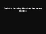 [PDF] Confident Parenting: A Hands-on Approach to Children# [PDF] Online