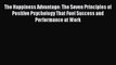 Read The Happiness Advantage: The Seven Principles of Positive Psychology That Fuel Success