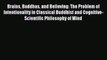Read Brains Buddhas and Believing: The Problem of Intentionality in Classical Buddhist and