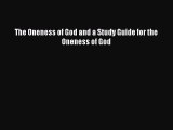 Download The Oneness of God and a Study Guide for the Oneness of God Ebook Free