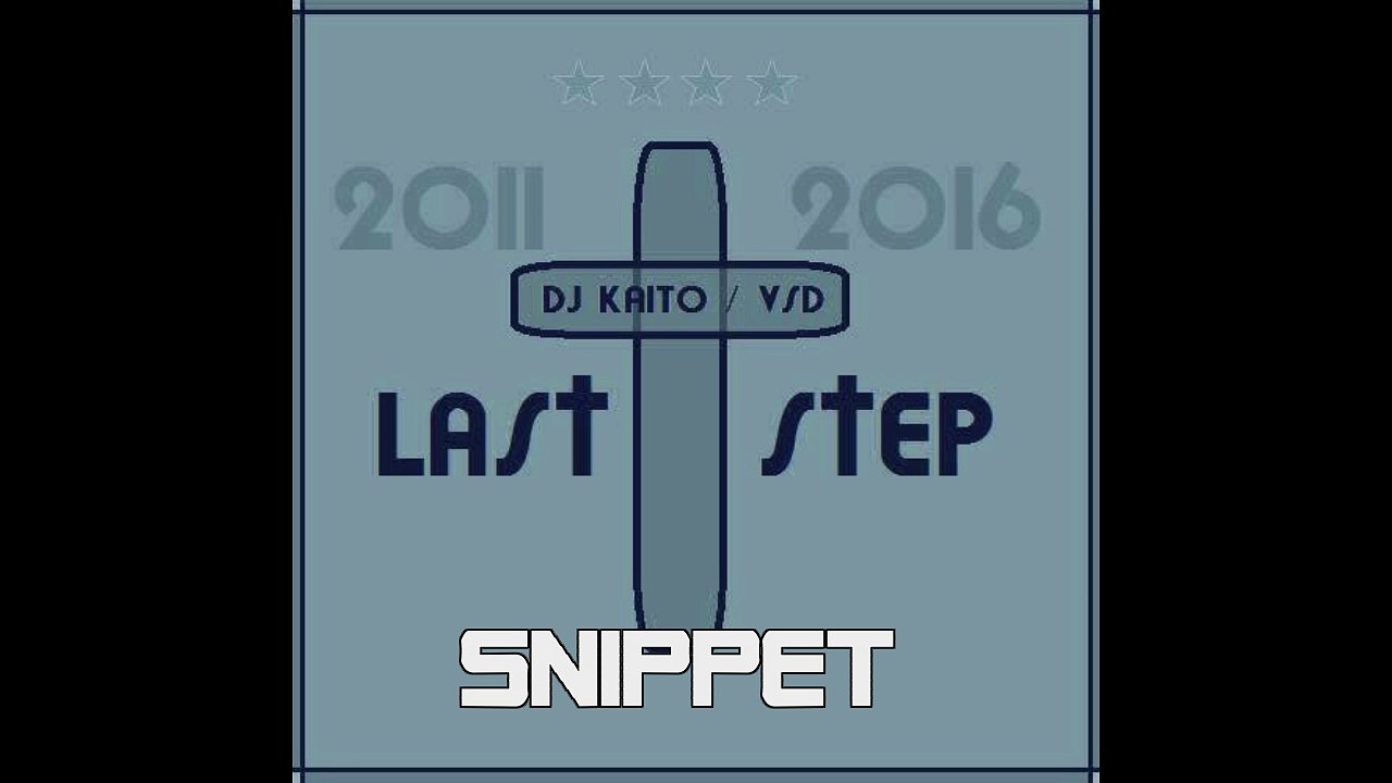 DJ Kaito - Last Step (Version 1) (Snippet)