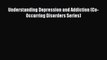 [PDF] Understanding Depression and Addiction (Co-Occurring Disorders Series) [Download] Full