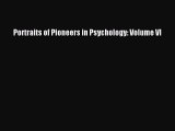 [PDF] Portraits of Pioneers in Psychology: Volume VI [Download] Online