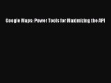 [PDF] Google Maps: Power Tools for Maximizing the API [Read] Online