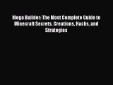 [PDF] Mega Builder: The Most Complete Guide to Minecraft Secrets Creations Hacks and Strategies