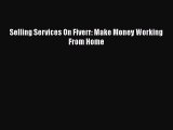 [PDF] Selling Services On Fiverr: Make Money Working From Home [Download] Online