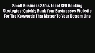 [PDF] Small Business SEO & Local SEO Ranking Strategies: Quickly Rank Your Businesses Website