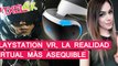 El Píxel 4K: Playstation VR, el casco de realidad virtual más barato
