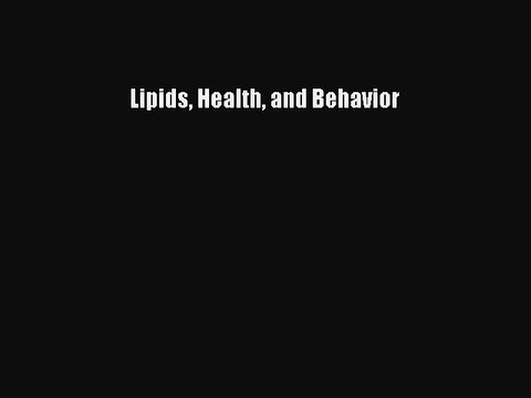 [PDF] Lipids Health and Behavior [Download] Online