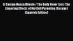 [PDF] El Cuerpo Nunca Miente / The Body Never Lies: The LIngering Effects of Hurtfull Parenting