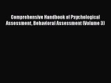[PDF] Comprehensive Handbook of Psychological Assessment Behavioral Assessment (Volume 3) [Download]