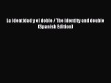 Read La identidad y el doble / The identity and double (Spanish Edition) Ebook Free