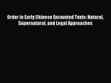 Download Order in Early Chinese Excavated Texts: Natural Supernatural and Legal Approaches