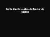 [Download PDF] See Me After Class: Advice for Teachers by Teachers PDF Online