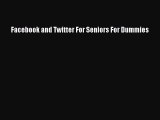 [PDF] Facebook and Twitter For Seniors For Dummies [Download] Online
