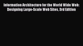 [PDF] Information Architecture for the World Wide Web: Designing Large-Scale Web Sites 3rd