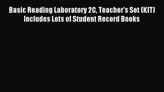 Read Basic Reading Laboratory 2C Teacher's Set (KIT) Includes Lots of Student Record Books