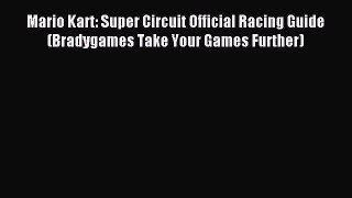 Download Mario Kart: Super Circuit Official Racing Guide (Bradygames Take Your Games Further)