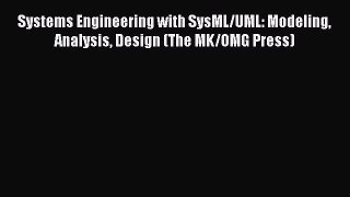Read Systems Engineering with SysML/UML: Modeling Analysis Design (The MK/OMG Press) Ebook