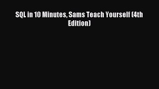Read SQL in 10 Minutes Sams Teach Yourself (4th Edition) Ebook Free
