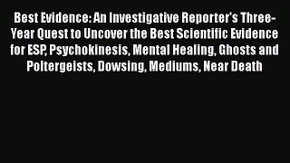 PDF Best Evidence: An Investigative Reporter's Three-Year Quest to Uncover the Best Scientific