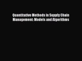 Download Quantitative Methods in Supply Chain Management: Models and Algorithms Free Books