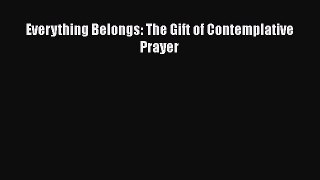 Read Everything Belongs: The Gift of Contemplative Prayer Ebook Free