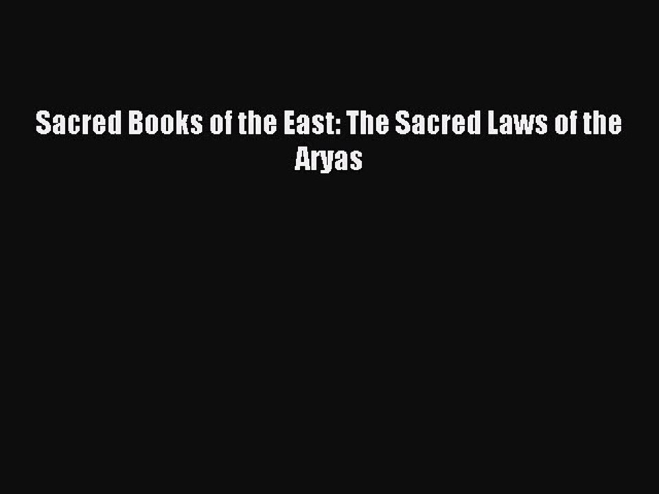 Read Sacred Books of the East: The Sacred Laws of the Aryas Ebook Free