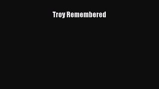 Read Troy Remembered PDF Free