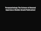 PDF Parapsychology: The Science of Unusual Experience (Hodder Arnold Publication) Free Books