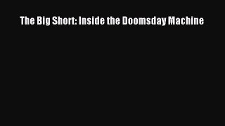 Download The Big Short: Inside the Doomsday Machine Ebook Online