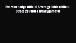 Read Over the Hedge Official Strategy Guide (Official Strategy Guides (Bradygames)) Ebook Online