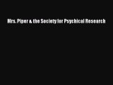 Download Mrs. Piper & the Society for Psychical Research Free Books