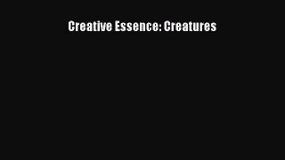 Read Creative Essence: Creatures Ebook Free