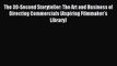 Download The 30-Second Storyteller: The Art and Business of Directing Commercials (Aspiring