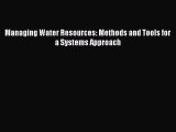 Download Managing Water Resources: Methods and Tools for a Systems Approach Free Books